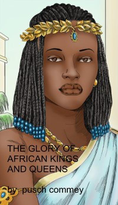 Glory of African Kings and Queens
