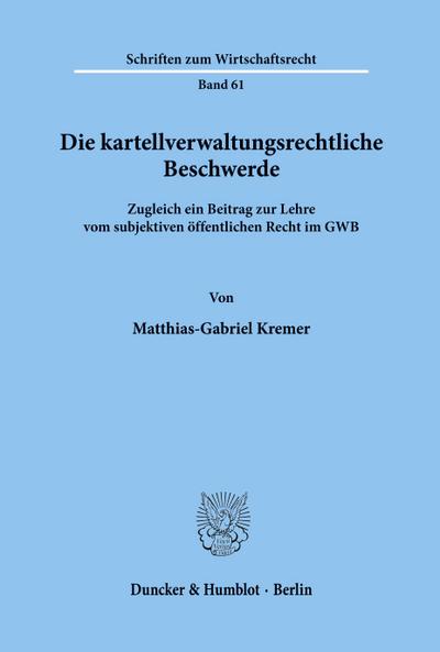 Die kartellverwaltungsrechtliche Beschwerde.