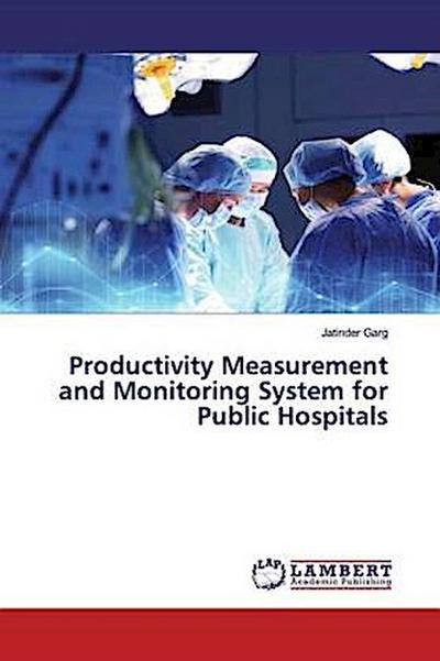 Productivity Measurement and Monitoring System for Public Hospitals