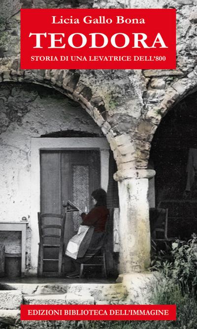 Teodora. Storia di una levatrice dell’800