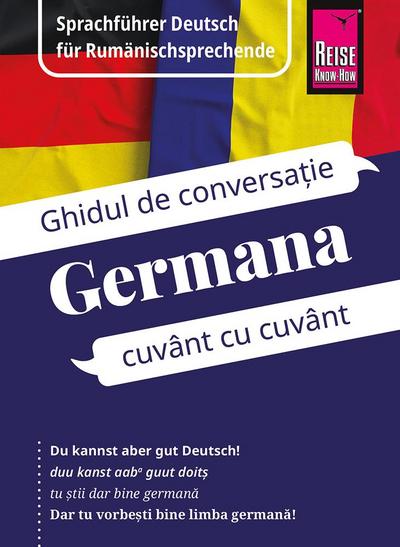 Reise Know-How Sprachführer Deutsch für Rumänischsprechende / Germana - Ghidul de limba german¿ în limba român¿
