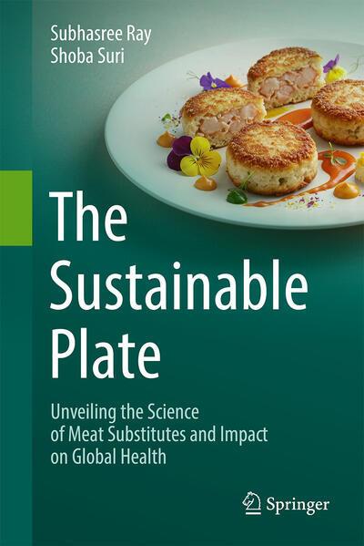 The Sustainable Plate: Unveiling the Science of Meat Substitutes and Impact on Global Health