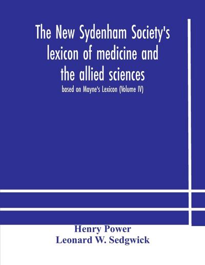 The New Sydenham Society’s lexicon of medicine and the allied sciences