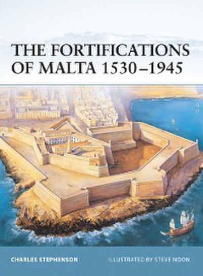 The Fortifications of Malta 1530–1945