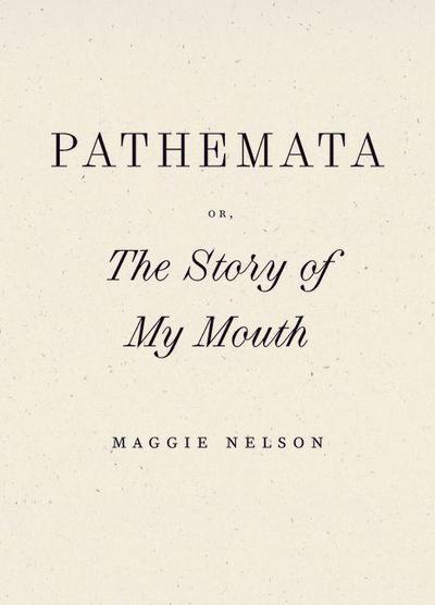 Pathemata, Or, the Story of My Mouth