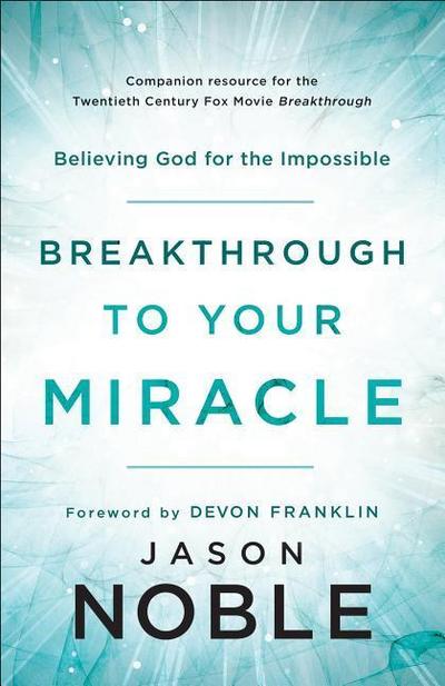 Breakthrough to Your Miracle