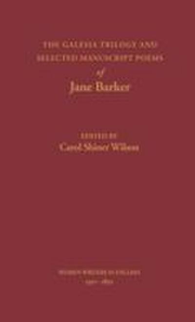 The Galesia Trilogy and Selected Manuscript Poems of Jane Barker