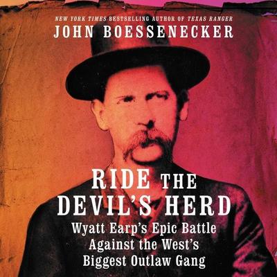 Ride the Devil’s Herd: Wyatt Earp’s Epic Battle Against the West’s Biggest Outlaw Gang