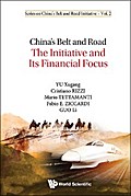 CHINA’S BELT AND ROAD: THE INITIATIVE & ITS FINANCIAL FOCUS