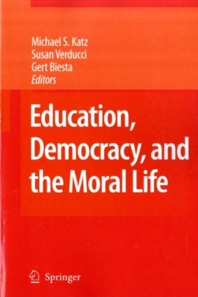 Education, Democracy and the Moral Life