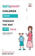 How Parents Talk - How the Right Words Help Children Grow Smarter