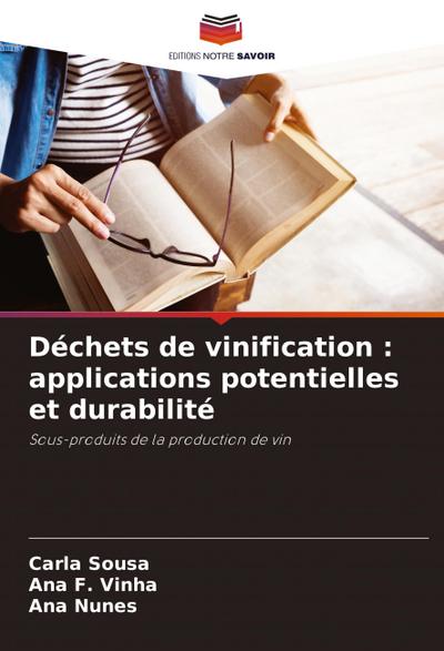 Déchets de vinification : applications potentielles et durabilité