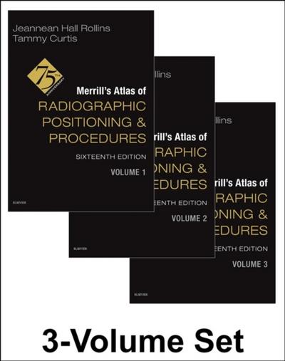 Merrill’s Atlas of Radiographic Positioning and Procedures - 3-Volume Set - E-Book