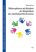 Philosophieren mit Kindern als Möglichkeit des interkulturellen Lernens