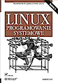 Linux. Programowanie systemowe. Wydanie II