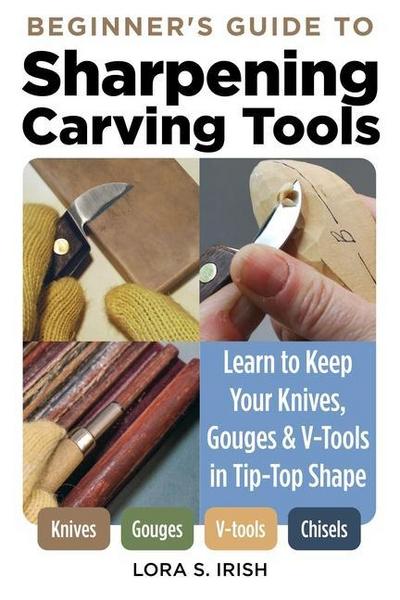 Beginner’s Guide to Sharpening Carving Tools