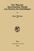 Der Weg der theoretischen Physik von Newton bis Schrödinger
