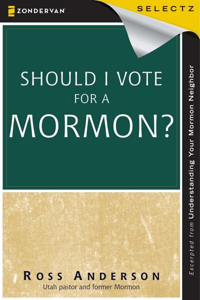 Should I Vote for a Mormon?