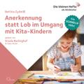 Anerkennung statt Lob im Umgang mit Kita-Kindern, 1 Audio-CD
