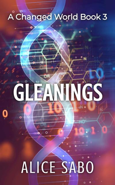 Gleanings (A Changed World, #3)
