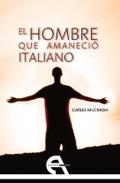 El hombre que amaneció italiano