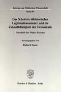 Das Scheitern diktatorischer Legitimationsmuster und die Zukunftsfähigkeit der Demokratie.