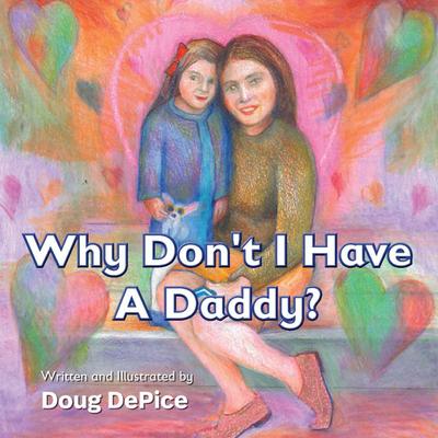 Why Don’t I Have a Daddy?