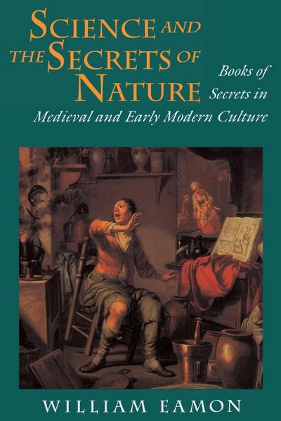 Science and the Secrets of Nature - William Eamon