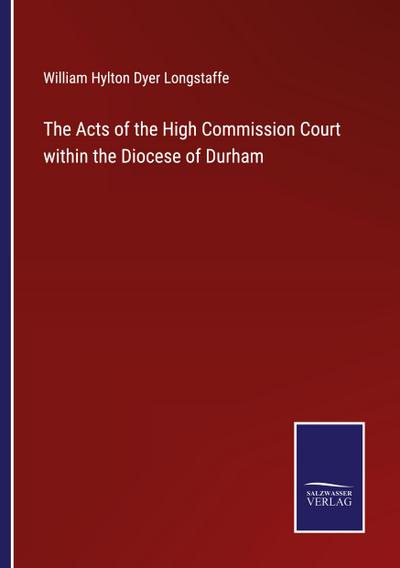 The Acts of the High Commission Court within the Diocese of Durham