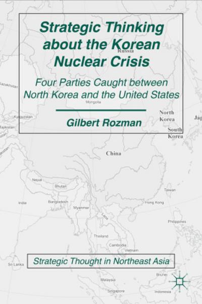 Strategic Thinking about the Korean Nuclear Crisis