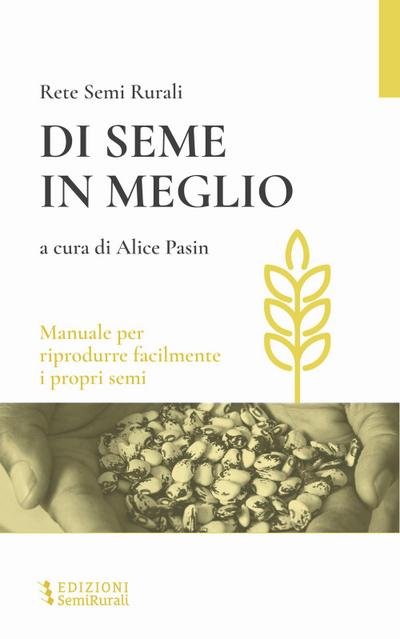 Di seme in meglio. Manuale per riprodurre facilmente i propr