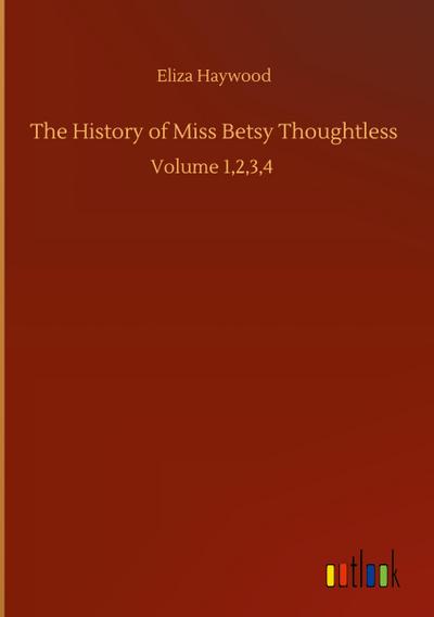 The History of Miss Betsy Thoughtless