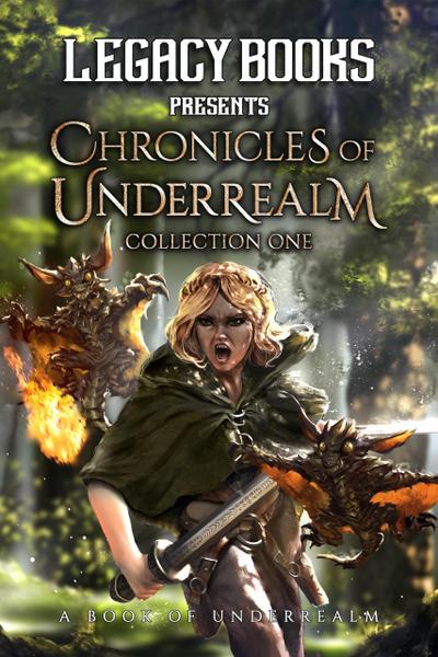The Chronicles of Underrealm Collection One (The Underrealm Volumes)