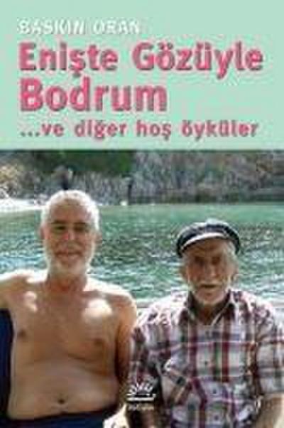 Eniste Gözüyle Bodrum... ve diger hos öyküler