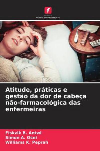 Atitude, práticas e gestão da dor de cabeça não-farmacológica das enfermeiras