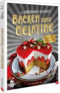 Das Zungenzirkus-Backbuch: Backen ohne Gelatine
