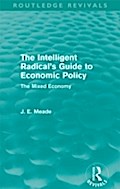 Intelligent Radical`s Guide to Economic Policy (Routledge Revivals) - James E. Meade