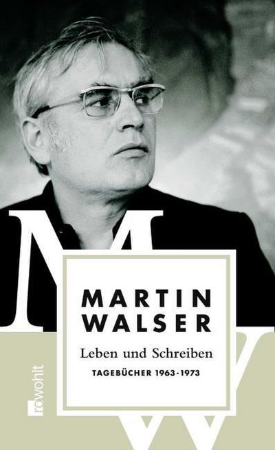 Leben und Schreiben: Tagebücher 1963-1973