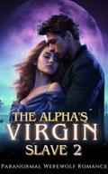 The Alpha’s Virgin Slave 2