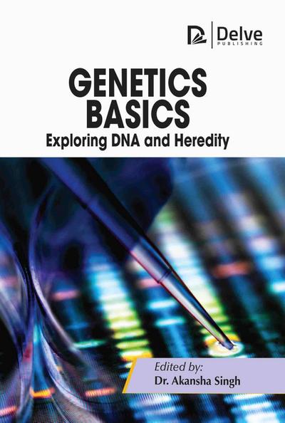Genetics Basics: Exploring DNA and Heredity