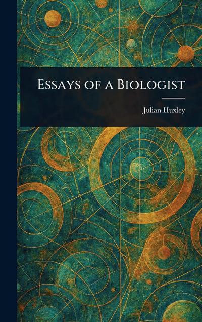 Essays of a Biologist