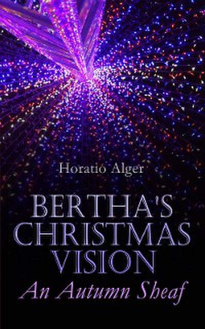 Bertha’s Christmas Vision – An Autumn Sheaf