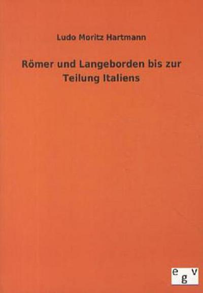 Römer und Langobarden bis zur Teilung Italiens
