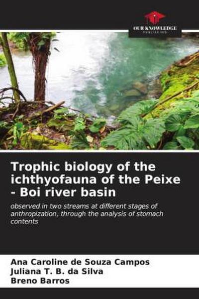 Trophic biology of the ichthyofauna of the Peixe - Boi river basin