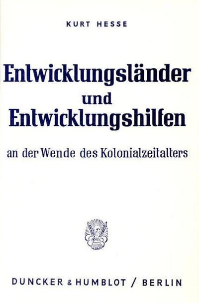 Entwicklungsländer und Entwicklungshilfen an der Wende des Kolonialzeitalters.