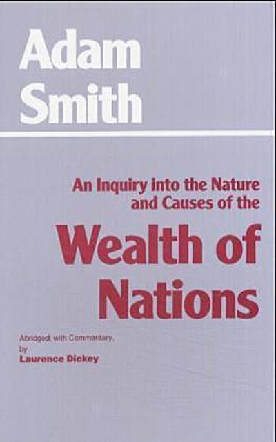 An Inquiry into the Nature and Causes of the Wealth of Nations