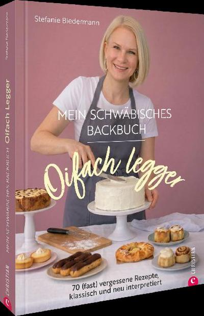 Oifach legger - Mein schwäbisches Backbuch