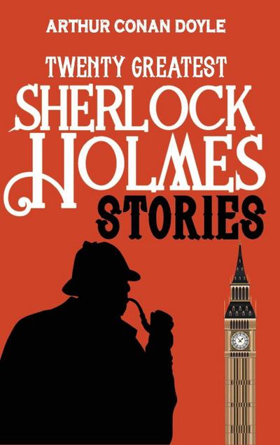 Twenty Greatest Sherlock Holmes Stories