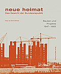 neue heimat - Das Gesicht der Bundesrepublik