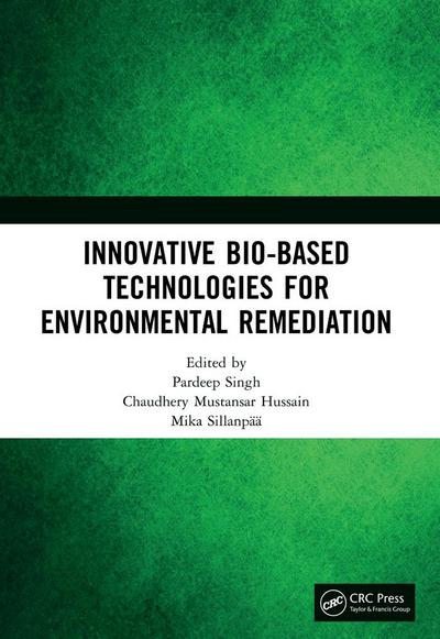 Innovative Bio-Based Technologies for Environmental Remediation